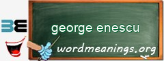 WordMeaning blackboard for george enescu